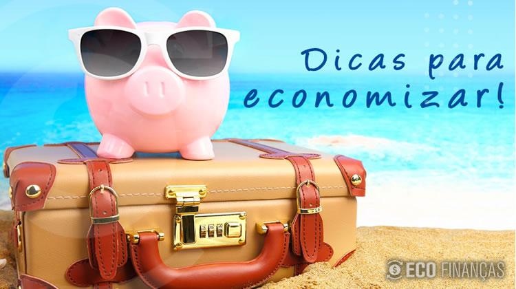 10 dicas infalíveis para economizar em suas viagens