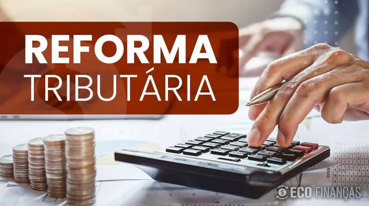 Os benefícios da reforma tributária para a economia brasileira