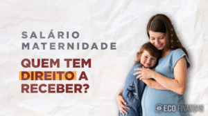 O que é o salário maternidade e quem tem direito